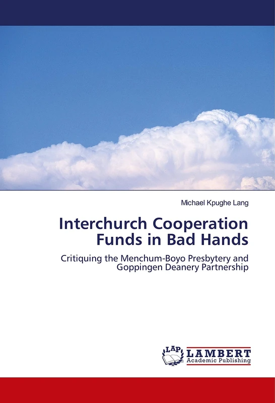 Interchurch Cooperation Funds in Bad Hands: Critiquing the Menchum-Boyo Presbytery and Goppingen Deanery Partnership - Image 1