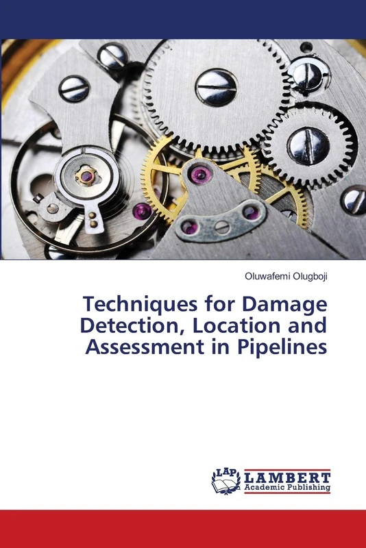 Techniques for Damage Detection, Location and Assessment in Pipelines