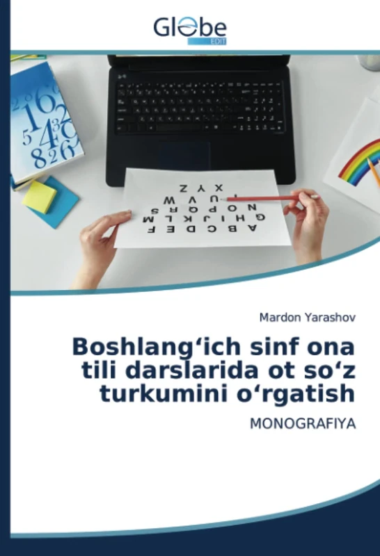 Boshlang‘ich sinf ona tili darslarida ot so‘z turkumini o‘rgatish: MONOGRAFIYA