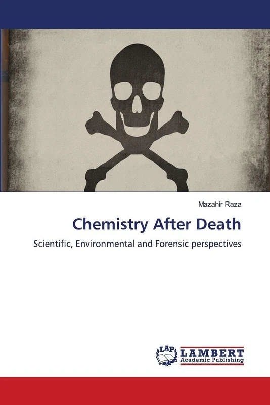 Chemistry After Death: Scientific, Environmental and Forensic perspectives