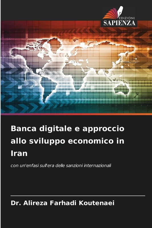 Banca digitale e approccio allo sviluppo economico in Iran: con un'enfasi sull'era delle sanzioni internazionali