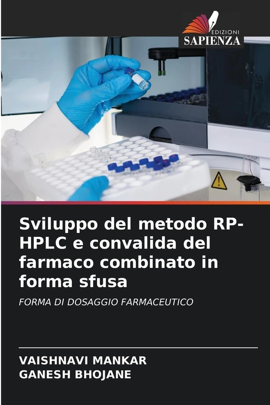 Sviluppo del metodo RP-HPLC e convalida del farmaco combinato in forma sfusa: FORMA DI DOSAGGIO FARMACEUTICO