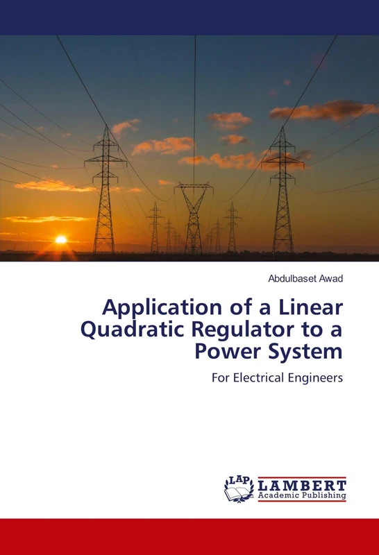 Application of a Linear Quadratic Regulator to a Power System: For Electrical Engineers