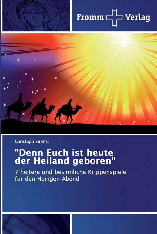 "Denn Euch ist heute der Heiland geboren": 7 heitere und besinnliche Krippenspiele für den Heiligen Abend