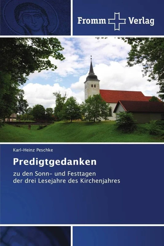 Predigtgedanken: zu den Sonn- und Festtagen der drei Lesejahre des Kirchenjahres