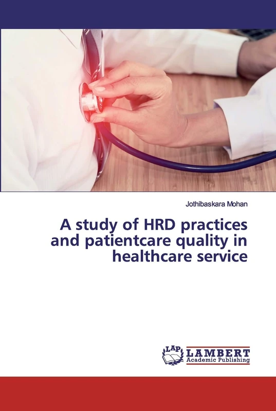 A study of HRD practices and patientcare quality in healthcare service