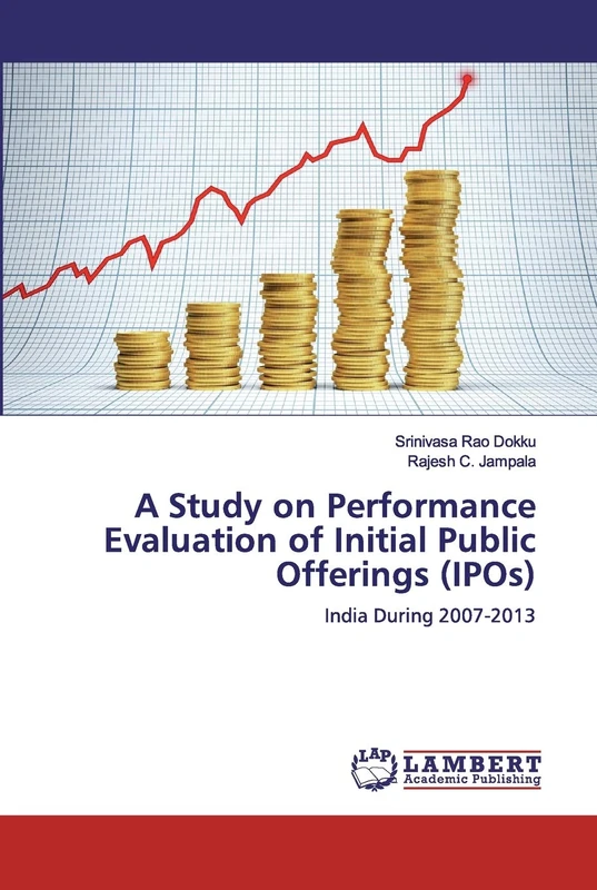A Study on Performance Evaluation of Initial Public Offerings (IPOs): India During 2007-2013