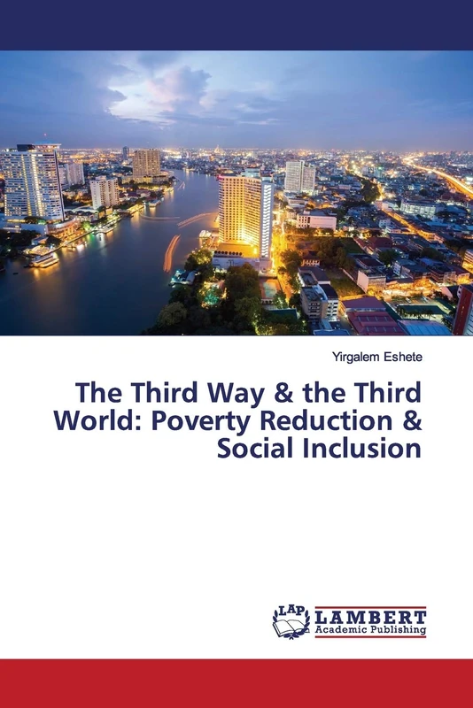 The Third Way & the Third World: Poverty Reduction & Social Inclusion