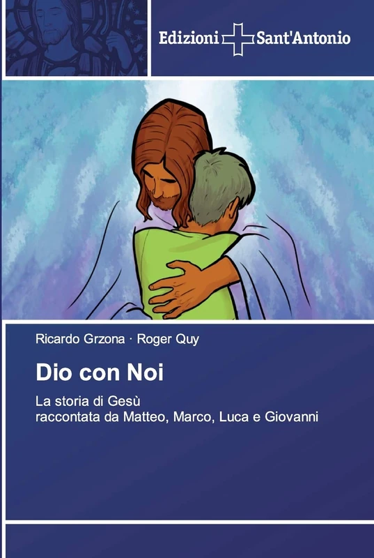 Dio con Noi: La storia di Gesù raccontata da Matteo, Marco, Luca e Giovanni