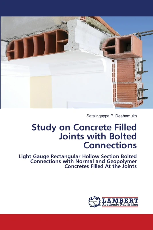 Study on Concrete Filled Joints with Bolted Connections: Light Gauge Rectangular Hollow Section Bolted Connections with Normal and Geopolymer Concretes Filled At the Joints