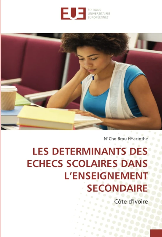 LES DETERMINANTS DES ECHECS SCOLAIRES DANS L’ENSEIGNEMENT SECONDAIRE: Côte d'Ivoire