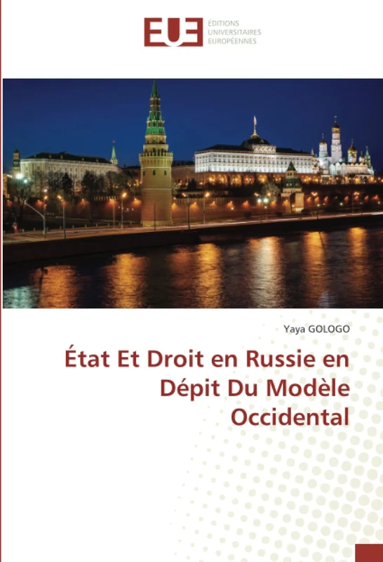 État Et Droit en Russie en Dépit Du Modèle Occidental