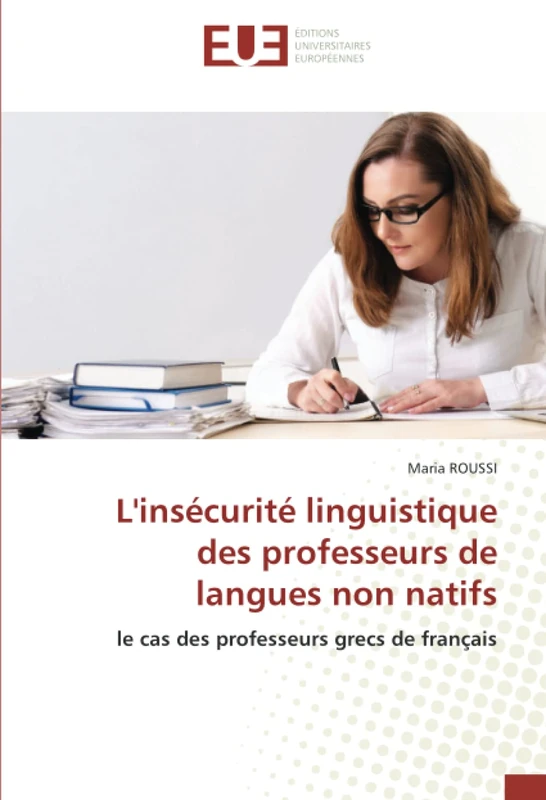 L'insécurité linguistique des professeurs de langues non natifs: le cas des professeurs grecs de français