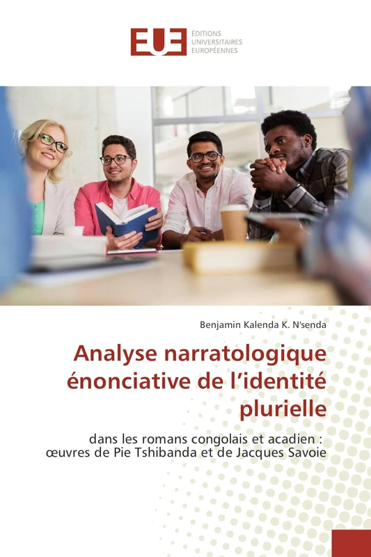 Analyse narratologique énonciative de l’identité plurielle: dans les romans congolais et acadien : ¿uvres de Pie Tshibanda et de Jacques Savoie - Image 1