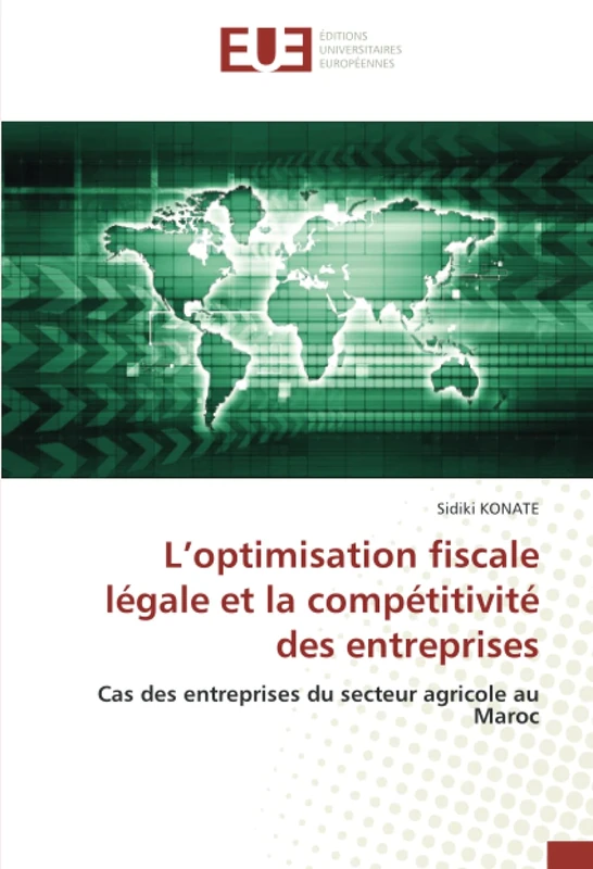 L’optimisation fiscale légale et la compétitivité des entreprises: Cas des entreprises du secteur agricole au Maroc