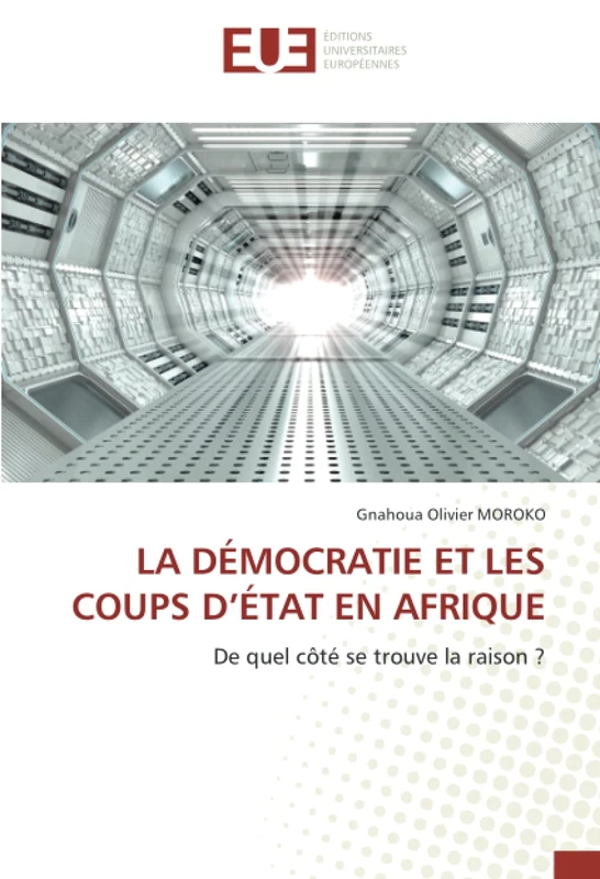 LA DÉMOCRATIE ET LES COUPS D’ÉTAT EN AFRIQUE: De quel côté se trouve la raison ?