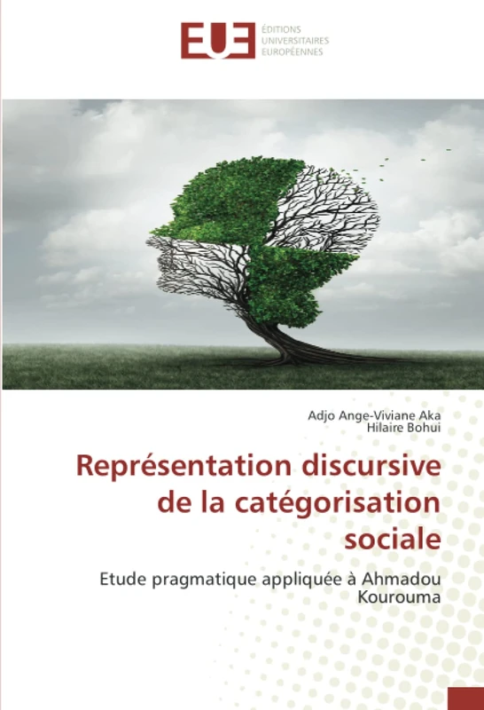 Représentation discursive de la catégorisation sociale: Etude pragmatique appliquée à Ahmadou Kourouma