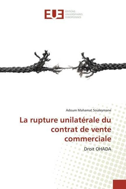 La rupture unilatérale du contrat de vente commerciale: Droit OHADA