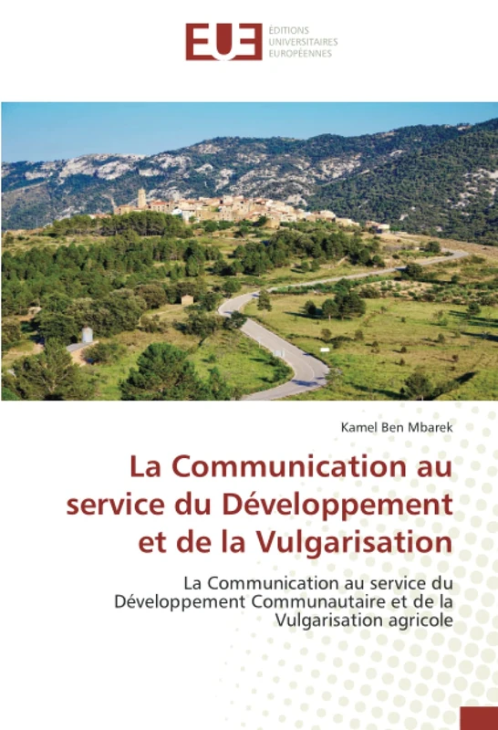 La Communication au service du Développement et de la Vulgarisation: La Communication au service du Développement Communautaire et de la Vulgarisation agricole