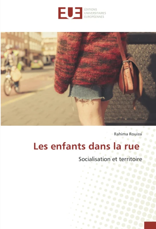 Les enfants dans la rue: Socialisation et territoire