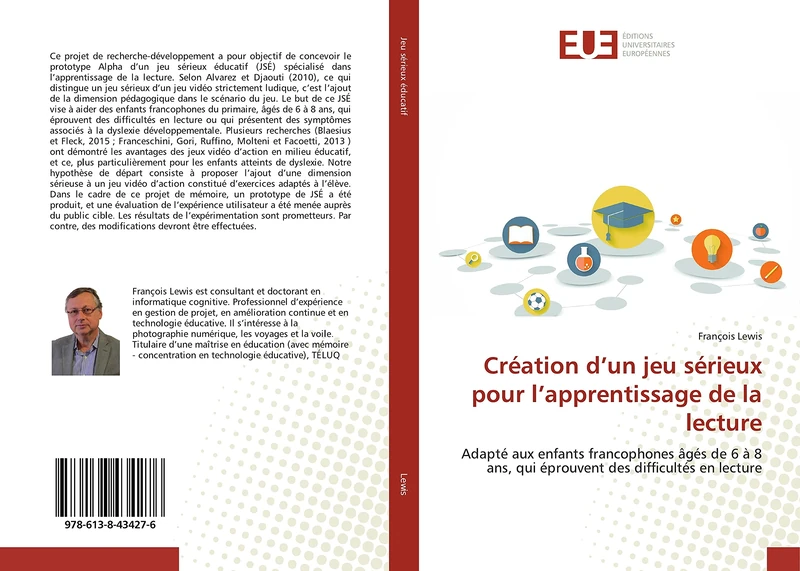 Création d’un jeu sérieux pour l’apprentissage de la lecture: Adapté aux enfants francophones âgés de 6 à 8 ans, qui éprouvent des difficultés en lecture