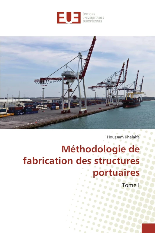 Méthodologie de fabrication des structures portuaires: Tome I - Image 1