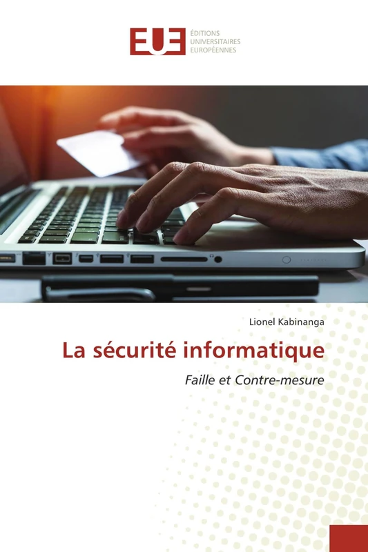La sécurité informatique: Faille et Contre-mesure