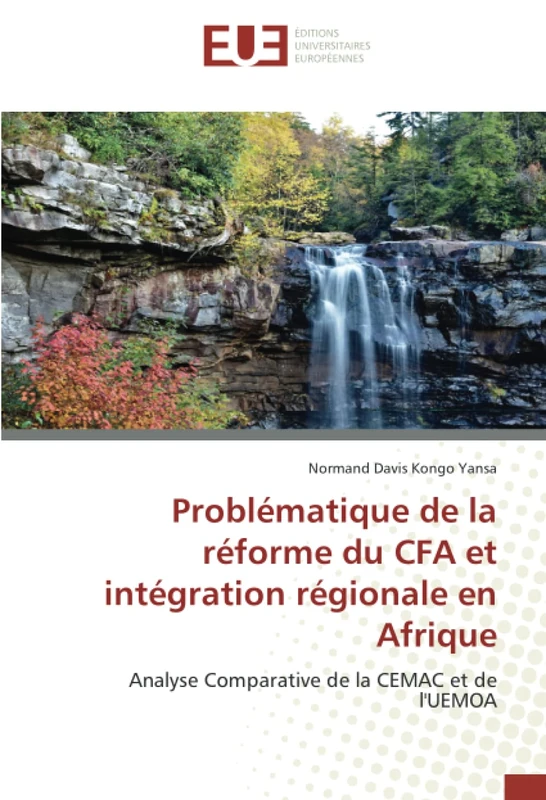Problématique de la réforme du CFA et intégration régionale en Afrique: Analyse Comparative de la CEMAC et de l'UEMOA