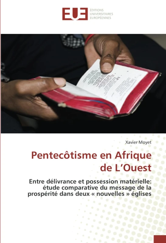 Pentecôtisme en Afrique de L’Ouest: Entre délivrance et possession matérielle: étude comparative du message de la prospérité dans deux « nouvelles » églises