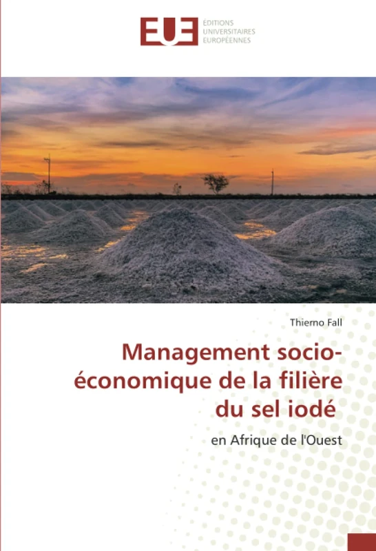 Management socio-économique de la filière du sel iodé: en Afrique de l'Ouest