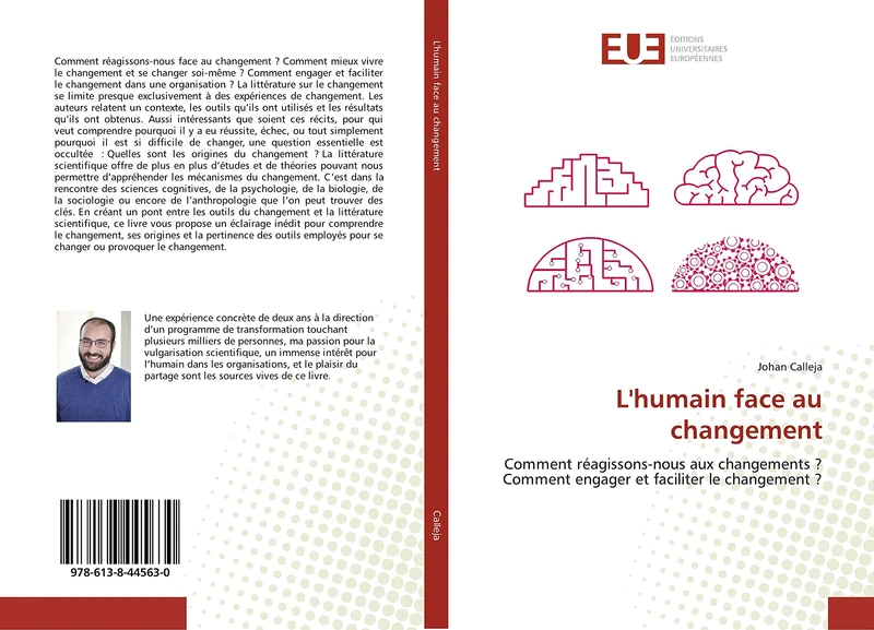 L'humain face au changement: Comment réagissons-nous aux changements ? Comment engager et faciliter le changement ?