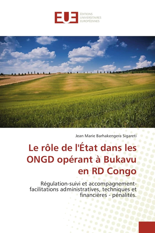 Le rôle de l'État dans les ONGD opérant à Bukavu en RD Congo: Régulation-suivi et accompagnement-facilitations administratives, techniques et financières - pénalités.
