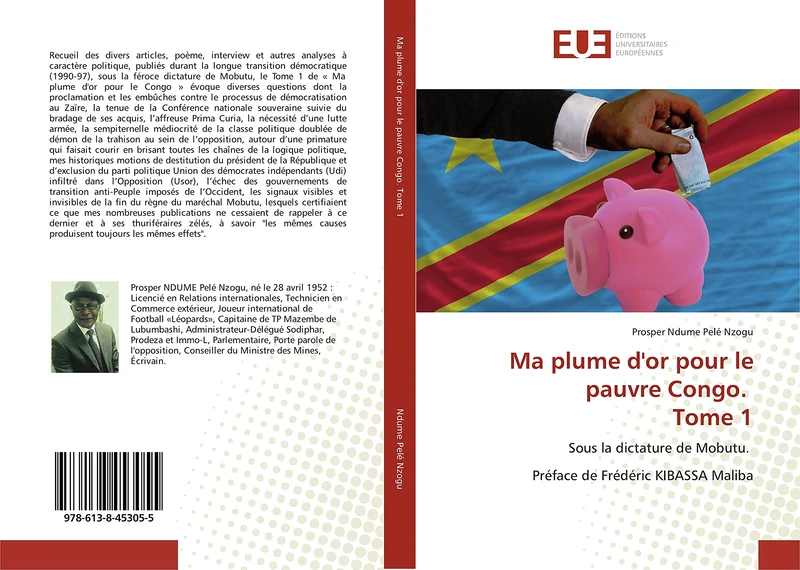 Ma plume d'or pour le pauvre Congo. Tome 1: Sous la dictature de Mobutu. Préface de Frédéric KIBASSA Maliba