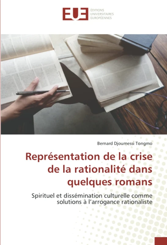 Représentation de la crise de la rationalité dans quelques romans: Spirituel et dissémination culturelle comme solutions à l’arrogance rationaliste - Image 1