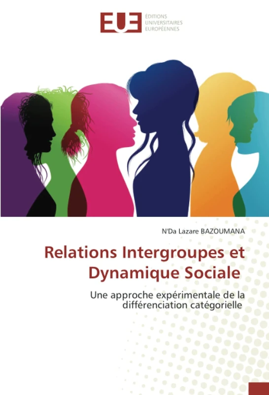 Relations Intergroupes et Dynamique Sociale: Une approche expérimentale de la différenciation catégorielle