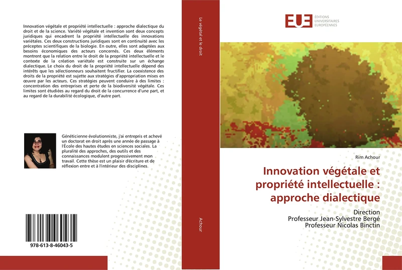 Innovation végétale et propriété intellectuelle : approche dialectique: Direction Professeur Jean-Sylvestre Bergé Professeur Nicolas Binctin