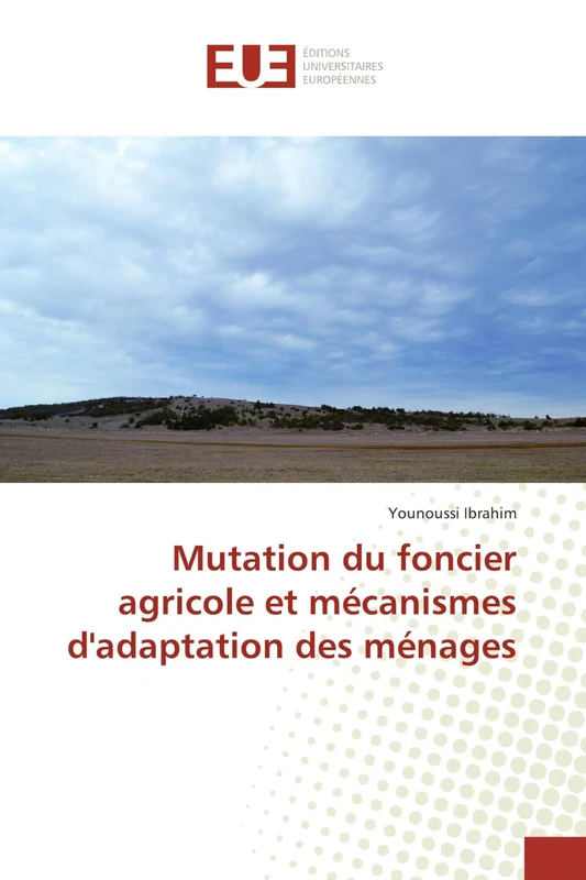 Mutation du foncier agricole et mécanismes d'adaptation des ménages