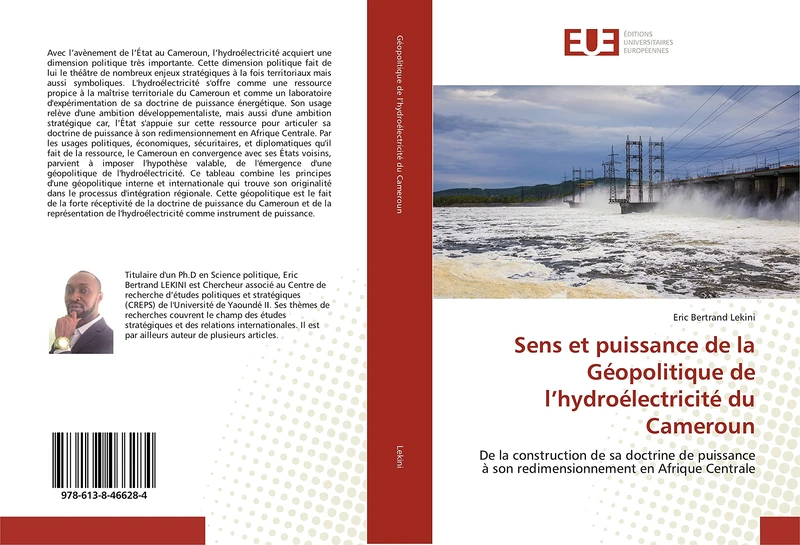 Sens et puissance de la Géopolitique de l’hydroélectricité du Cameroun: De la construction de sa doctrine de puissance à son redimensionnement en Afrique Centrale