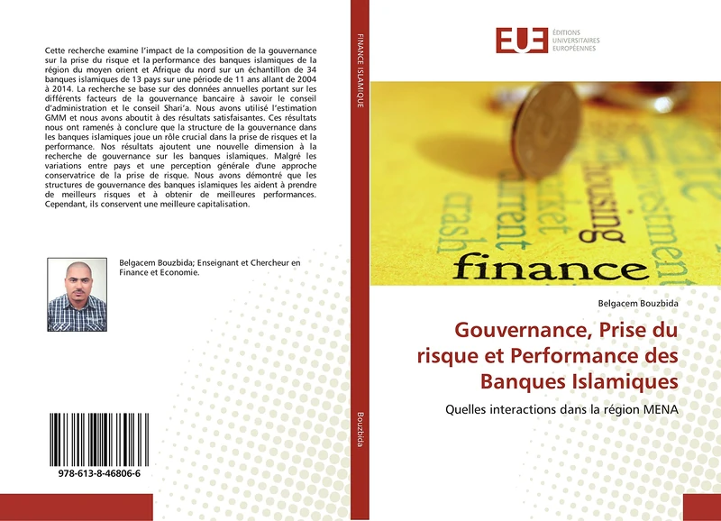 Gouvernance, Prise du risque et Performance des Banques Islamiques: Quelles interactions dans la région MENA