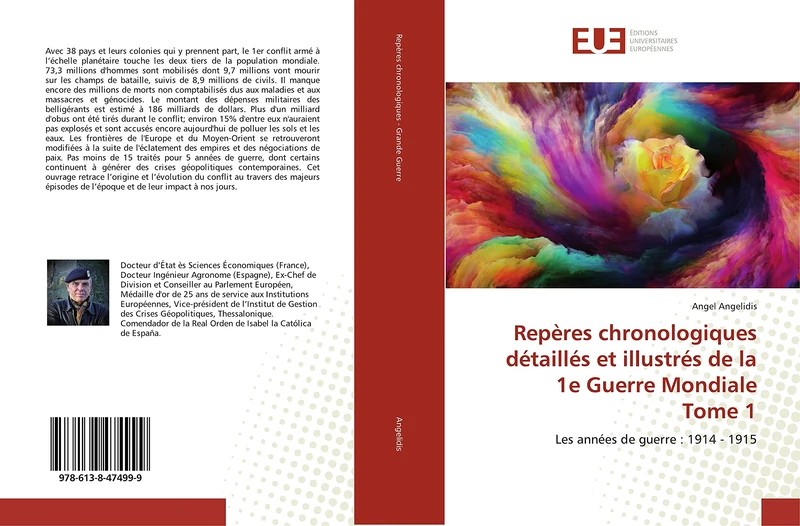Repères chronologiques détaillés et illustrés de la 1e Guerre Mondiale Tome 1: Les années de guerre : 1914 - 1915