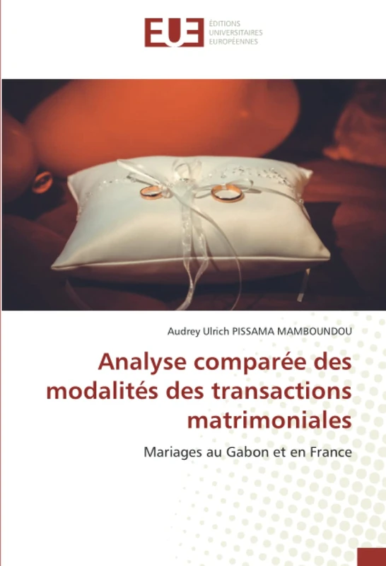Analyse comparée des modalités des transactions matrimoniales: Mariages au Gabon et en France