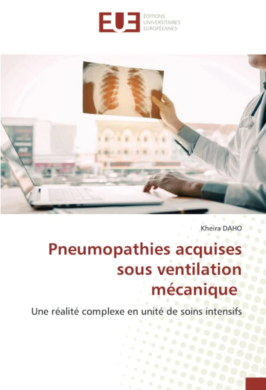 Pneumopathies acquises sous ventilation mécanique: Une réalité complexe en unité de soins intensifs