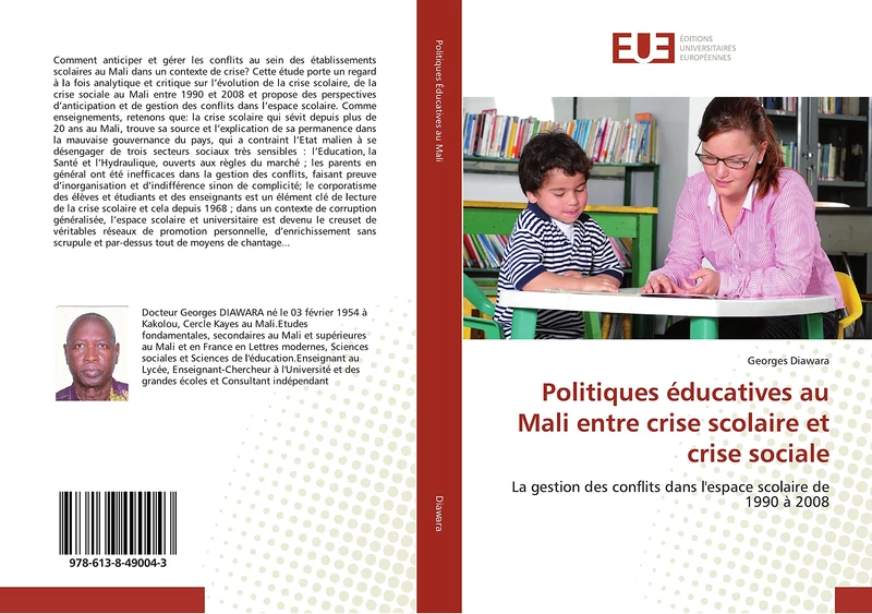 Politiques éducatives au Mali entre crise scolaire et crise sociale: La gestion des conflits dans l'espace scolaire de 1990 à 2008
