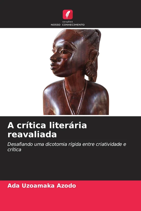 A crítica literária reavaliada: Desafiando uma dicotomia rígida entre criatividade e crítica