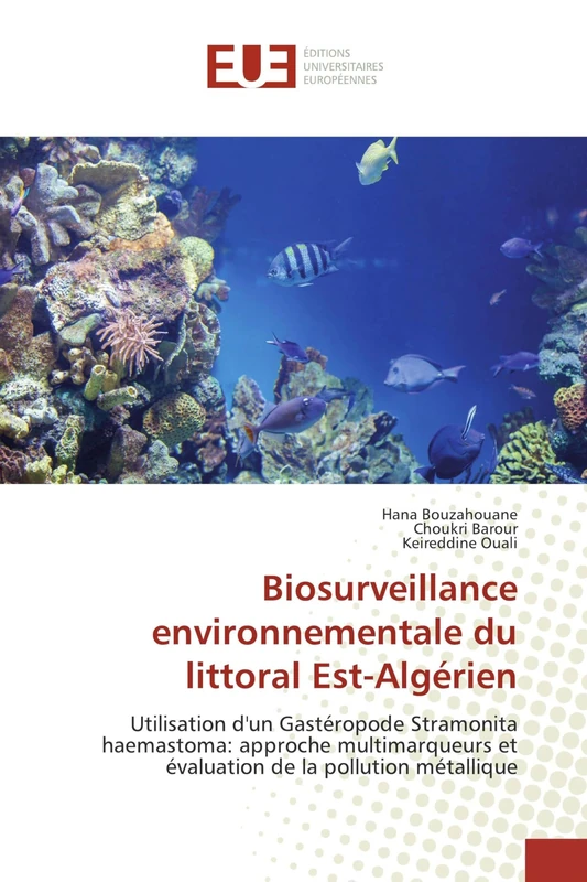 Biosurveillance environnementale du littoral Est-Algérien: Utilisation d'un Gastéropode Stramonita haemastoma: approche multimarqueurs et évaluation de la pollution métallique