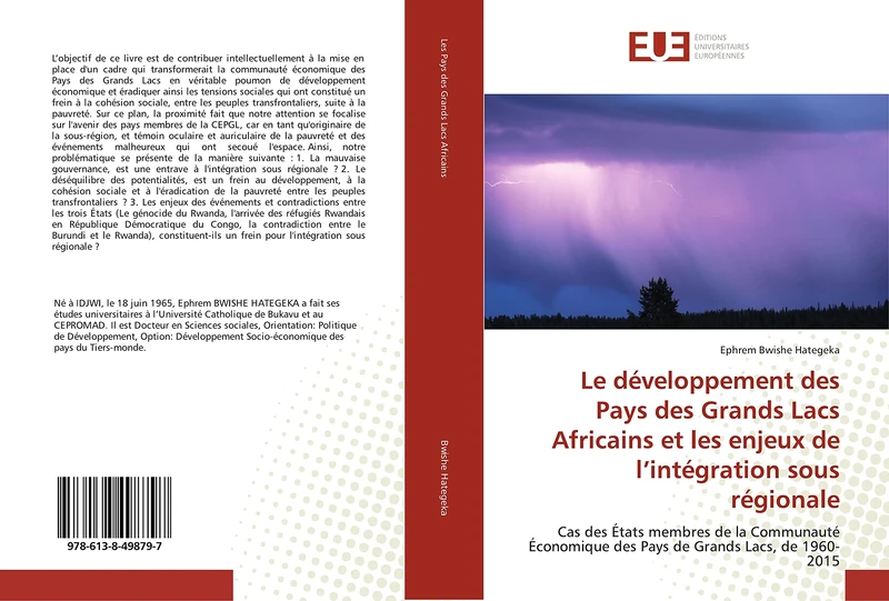 Le développement des Pays des Grands Lacs Africains et les enjeux de l’intégration sous régionale: Cas des États membres de la Communauté Économique des Pays de Grands Lacs, de 1960-2015