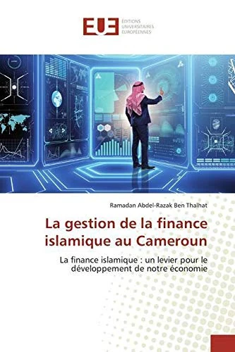 La gestion de la finance islamique au Cameroun: La finance islamique : un levier pour le développement de notre économie