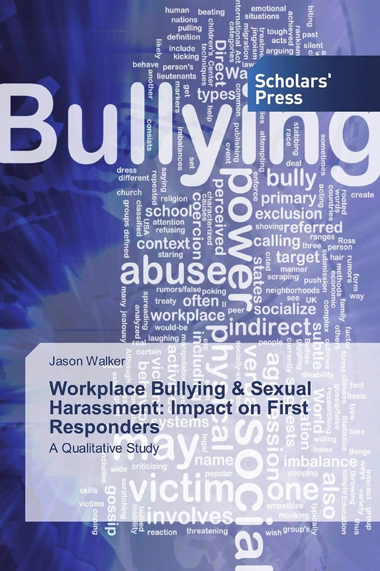 Workplace Bullying & Sexual Harassment: Impact on First Responders: A Qualitative Study