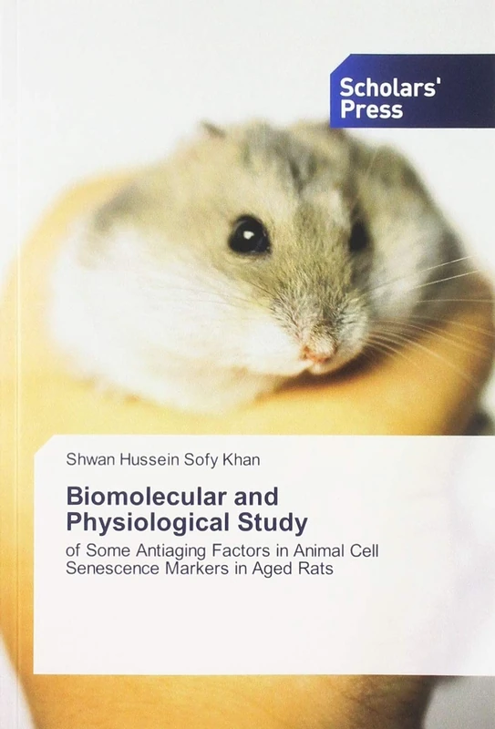 Biomolecular and Physiological Study: of Some Antiaging Factors in Animal Cell Senescence Markers in Aged Rats
