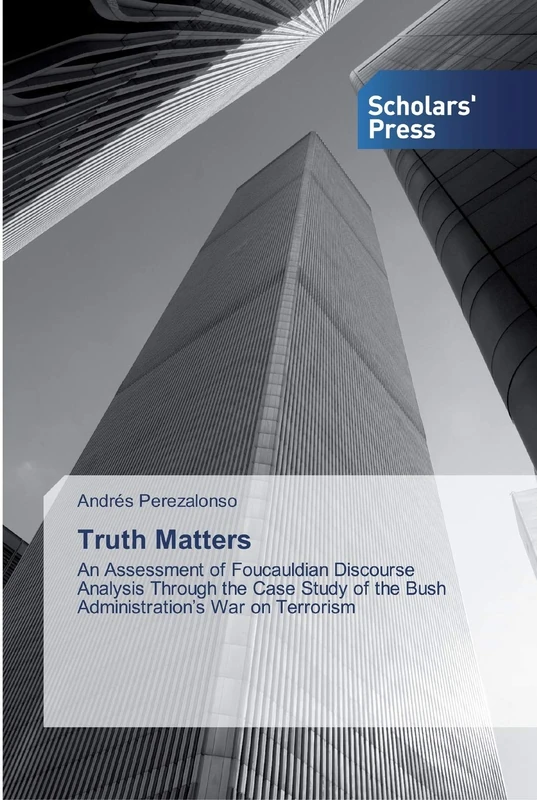 Truth Matters: An Assessment of Foucauldian Discourse Analysis Through the Case Study of the Bush Administration’s War on Terrorism - Image 1